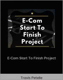 Travis Petelle – E-Com Start To Finish Project