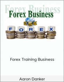 Aaron Danker – Forex Training Business