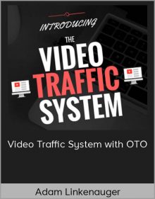 Adam Linkenauger – Video Traffic System with OTO