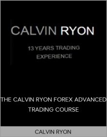 CALVIN RYON – THE CALVIN RYON FOREX ADVANCED TRADING COURSE