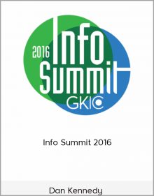 Dan Kennedy – Info Summit 2016