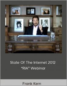 Frank Kern – State Of The Internet 2012 “RIA” Webinar