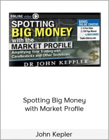 John Kepler – Spotting Big Money with Market Profile