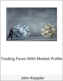 John Keppler – Trading Forex With Market Profile