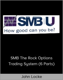 John Locke – SMB The Rock Options Trading System (6 Parts)