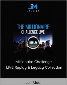 Jon Mac – Millionaire Challenge LIVE Replay & Legacy Collection