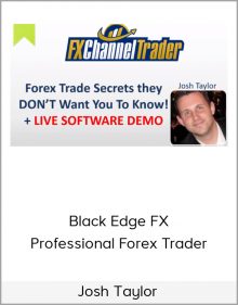 Josh Taylor – Black Edge FX – Professional Forex Trader