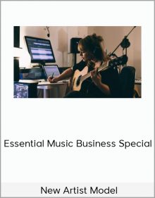 New Artist Model – Essential Music Business Special