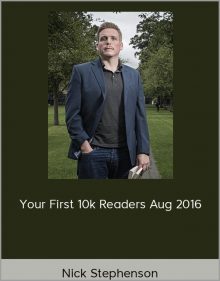 Nick Stephenson – Your First 10k Readers Aug 2016