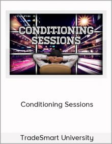 TradeSmart University – Conditioning Sessions