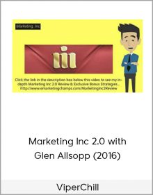 ViperChill – Marketing Inc 2.0 with Glen Allsopp (2016)