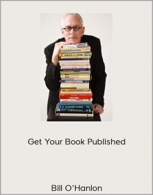 Bill O’Hanlon – Get Your Book Published