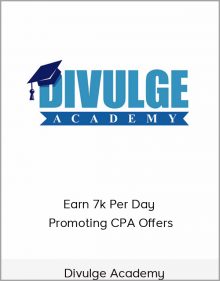 Divulge Academy – Earn 7k Per Day Promoting CPA Offers