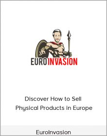 EuroInvasion – Discover How to Sell Physical Products in Europe