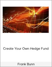 Frank Bunn – Create Your Own Hedge Fund