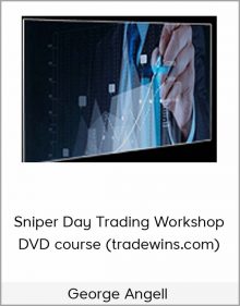 George Angell – Sniper Day Trading Workshop DVD course (tradewins.com)