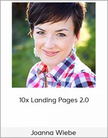 Joanna Wiebe – 10x Landing Pages 2.0