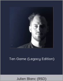 Julien Blanc (RSD) – Ten Game (Legacy Edition)