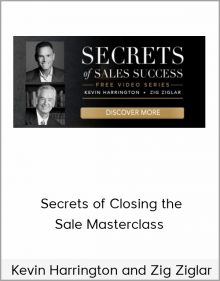 Kevin Harrington and Zig Ziglar – Secrets of Closing the Sale Masterclass