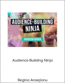 Regina Anaejionu – Audience-Building Ninja