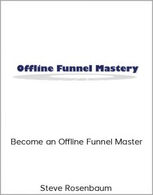 Steve Rosenbaum – Become an Offline Funnel Master