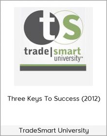 TradeSmart University – Three Keys To Success (2012)