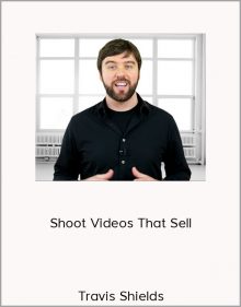 Travis Shields – Shoot Videos That Sell