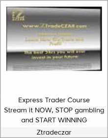 Ztradeczar – Express Trader Course – Stream it NOW, STOP gambling and START WINNING