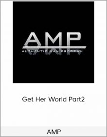 AMP- Get Her World Part2