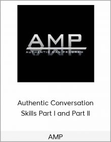 AMP – Authentic Conversation Skills Part I and Part II