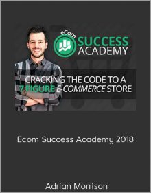 Adrian Morrison – Ecom Success Academy 2018