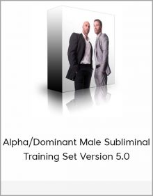 Alpha/Dominant Male Subliminal Training Set Version 5.0