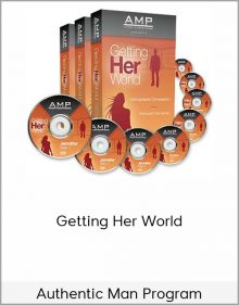 Authentic Man Program – Getting Her World