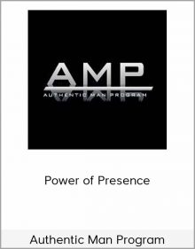 Authentic Man Program – Power of Presence