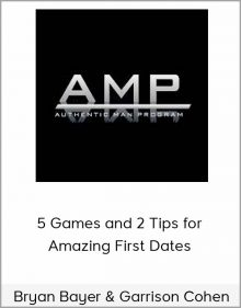 Bryan Bayer & Garrison Cohen – 5 Games and 2 Tips for Amazing First Dates