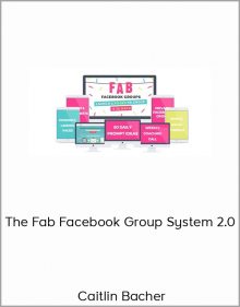 Caitlin Bacher – The Fab Facebook Group System 2.0