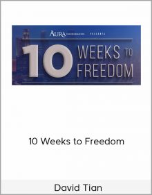 David Tian – 10 Weeks to Freedom