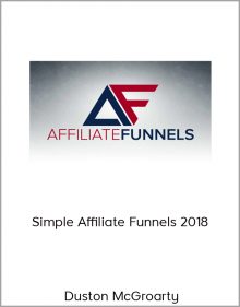 Duston McGroarty – Simple Affiliate Funnels 2018