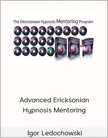 Igor Ledochowski – Advanced Ericksonian Hypnosis Mentoring