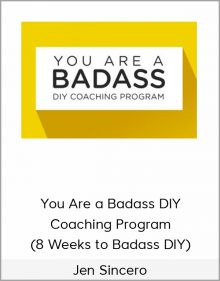 Jen Sincero - You Are a Badass DIY Coaching Program (8 Weeks to Badass DIY)