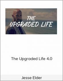 Jesse Elder – The Upgraded Life 4.0