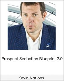 Kevin Nations – Prospect Seduction Blueprint 2.0