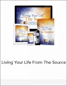 Living Your Life From The Source