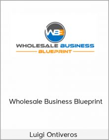 Luigi Ontiveros - Wholesale Business Blueprint