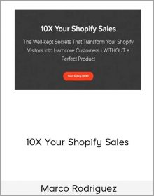 Marco Rodriguez – 10X Your Shopify Sales