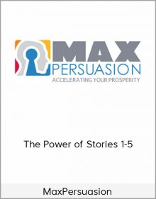 MaxPersuasion – The Power of Stories 1-5