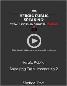 Michael Port – Heroic Public Speaking Total Immersion 2