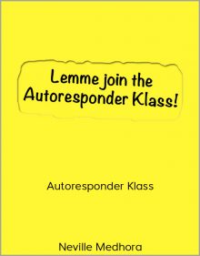 Neville Medhora – Autoresponder Klass