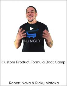 Robert Nava & Ricky Mataka – Custom Product Formula Boot Camp