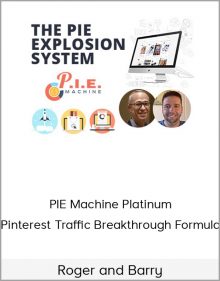 Roger and Barry – PIE Machine Platinum – Pinterest Traffic Breakthrough Formula